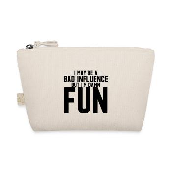 I May Be A Bad Influence But I'm Damn Fun 4 - Bio-Täschchen - Natur - Vorne