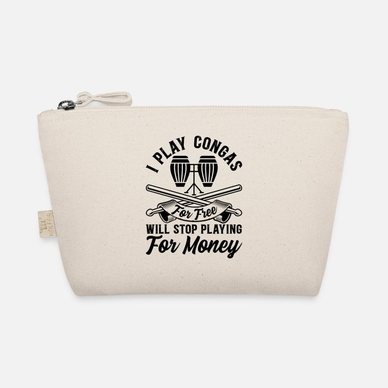 I Play Congas For Free Will Stop Playing For Money Organic Pouch