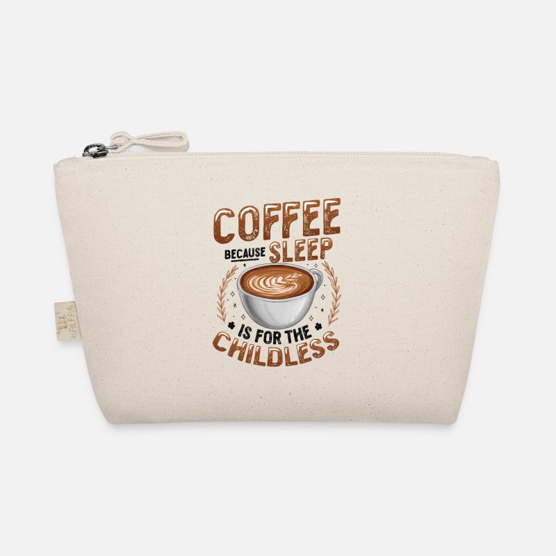 Coffee because sleep is for childless people Organic Pouch