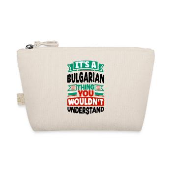 Bulgarian Bulgaria Bulgarian Flag Its A Bulgarian - Organic Pouch - nature - Front