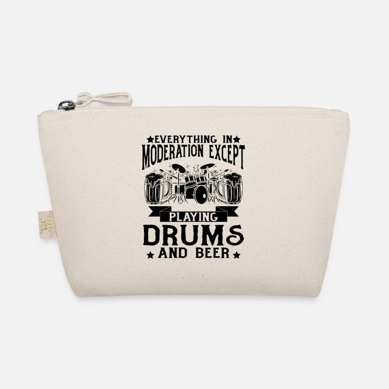 Everything In Moderation Except Playing Drums And Organic Pouch