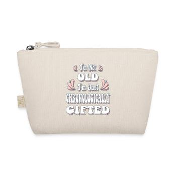 I'm Not Old I'm Just Chronologically Gifted - Organic Pouch - nature - Front