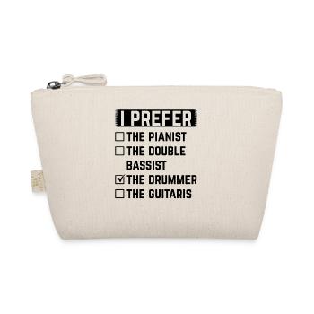 I Prefer The Drummer Drum Player Drummer Musician - Organic Pouch - nature - Front