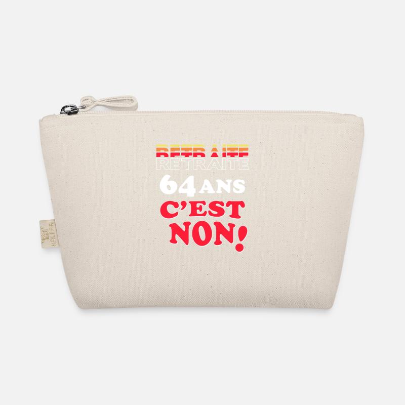 Retraite: 64 Ans C'Est Non! Non à la réforme des Organic Pouch