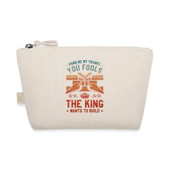 Hand Me My Trowel You Fools The King Wants To - Organic Pouch - nature - Front