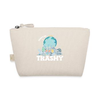 Don't Be Trashy Garbage Pollution Earth Day - Organic Pouch - nature - Front