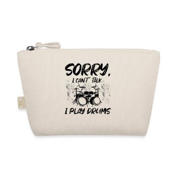 Sorry I Can't Talk I Play Drums - Funny Drum Playe - Organic Pouch - nature - Front