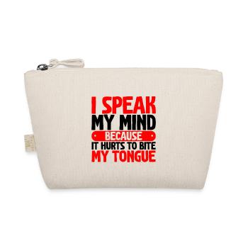 Speak My Mind Because It Hurts To Bite My Tongue 2 - Organic Pouch - nature - Front