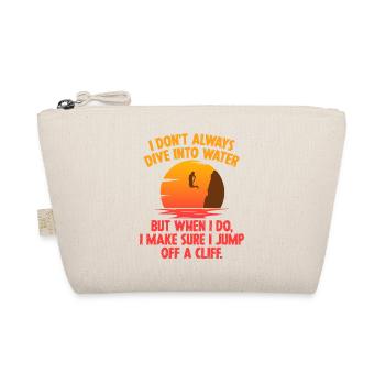 I Don't Always Dive Into Water Cliff Jumping Cliff - Organic Pouch - nature - Front
