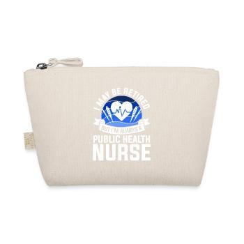 I May Be Retired But I'm Always A Public Health - Organic Pouch - nature - Front