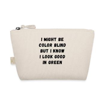 I Might Be Colorblind But I Look Good In Green - Organic Pouch - nature - Front