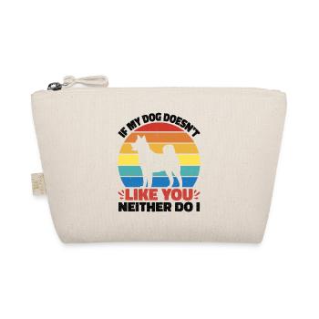 If My Dog Doesn't Like You, Neither Do I 3 - Organic Pouch - nature - Front