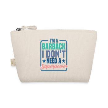 I'm A Barback I Don't Need A Superpower - Organic Pouch - nature - Front