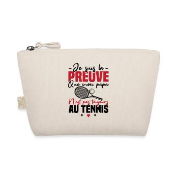 Preuve que mon papa tennis, Humour tennis - Trousse biologique - nature - Devant