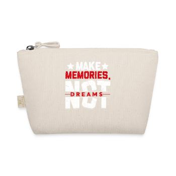 Make memories not dreams-Erinnerungen statt Träume - Bio-Täschchen - Natur - Vorne