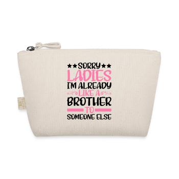 I'm Already Like A Brother To Someone Else - Organic Pouch - nature - Front