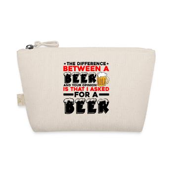 The Difference Between A Beer And Your Opinion 2 - Bio-Täschchen - Natur - Vorne