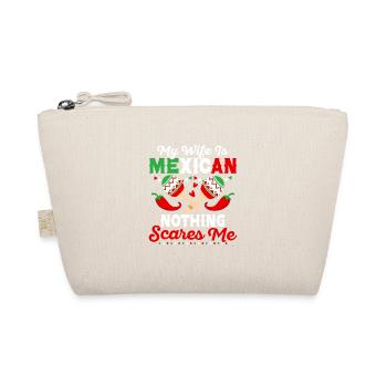 My Wife Is Mexican Nothing Scares Me Cinco De Mayo - Organic Pouch - nature - Front