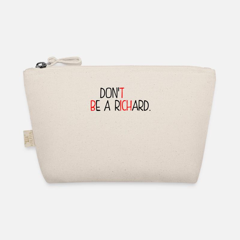 Dont Be A Richard Organic Pouch