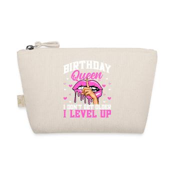 Birthday Queen I Don't Get Older I Level Up - Bio-Täschchen - Natur - Vorne