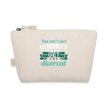 You cant cure Stupidity but you can get divorced - Organic Pouch - nature - Front