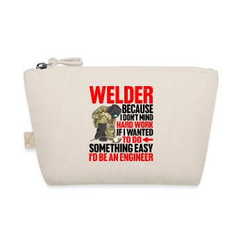 Welder, Because I Don't Mind Hard Work - Organic Pouch - nature - Front