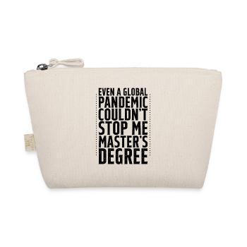 Even A Pandemic Couldn't Stop Me, Master's Degree4 - Bio-Täschchen - Natur - Vorne