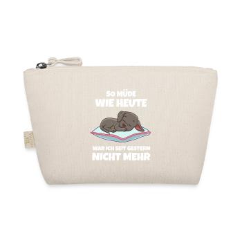 So Müde Wie Heute War Ich Seit Gestern Nicht Mehr - Bio-Täschchen - Natur - Vorne