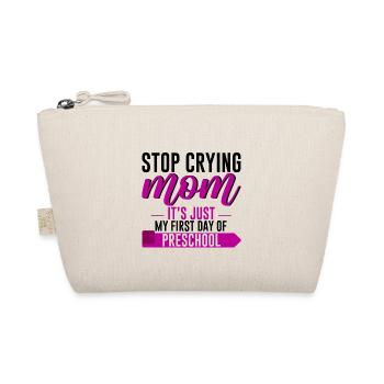 Stop Crying Mom, Just My First Day Of Preschool 4 - Bio-Täschchen - Natur - Vorne