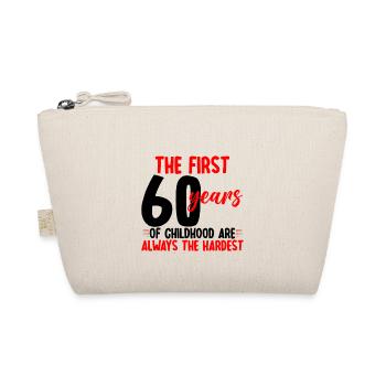 The First 60 Years Of Childhood Are The Hardest - Bio-Täschchen - Natur - Vorne