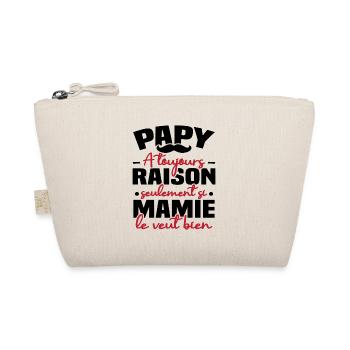 Papy a raison seulement si mamie le veut bien - Trousse biologique - nature - Devant