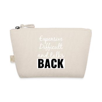 Expensive Difficult and Talks Back Funny Saying - Organic Pouch - nature - Front