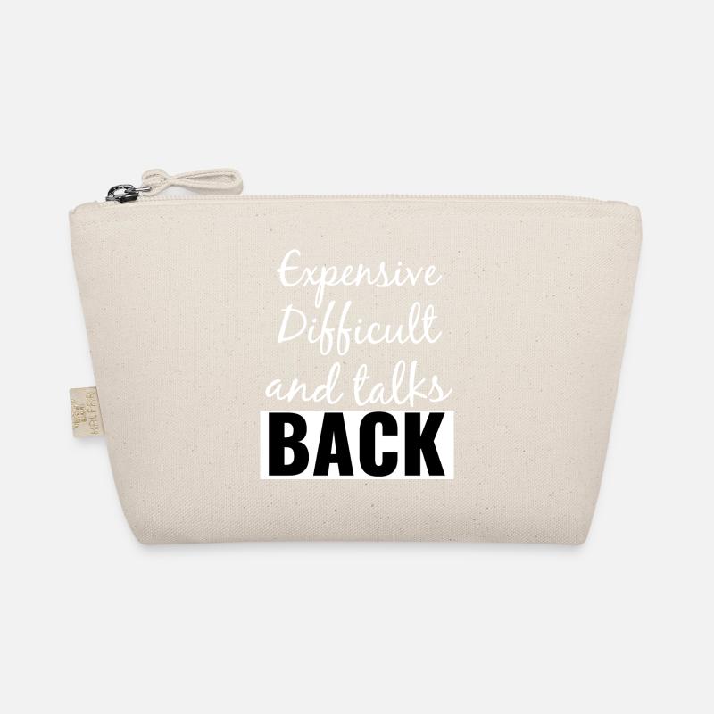 Expensive Difficult and Talks Back Funny Saying Organic Pouch