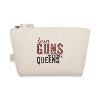 Ban Guns Not Drag Queens - Organic Pouch - nature - Front