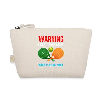 Avertissement Je ne peux pas rester calme quand je joue au padel - Trousse biologique - nature - Devant