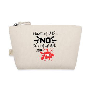 First Of All No Second Of All No - Organic Pouch - nature - Front