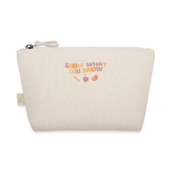 Show What You Know Funny Exam Test Day Student - Organic Pouch - nature - Front