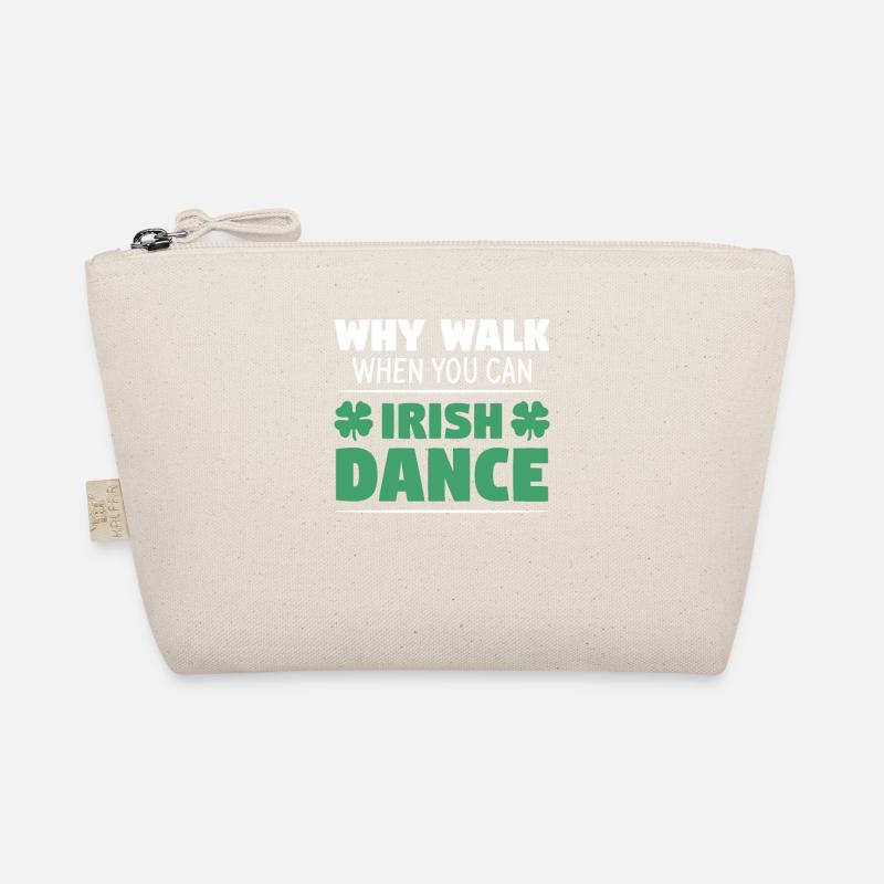 Why Walk When You Can Irish Dance St. Patrick's Organic Pouch