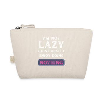 I'm Not Lazy I Just Really Enjoy Doing Nothing - Organic Pouch - nature - Front