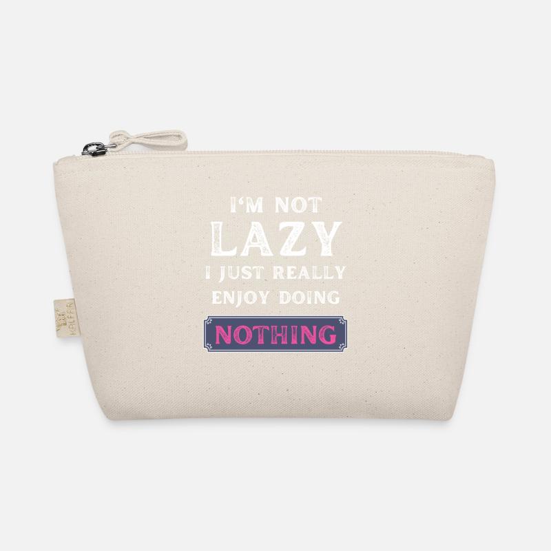 I'm Not Lazy I Just Really Enjoy Doing Nothing Organic Pouch