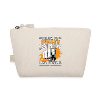 Look My Bubbe's Last Nerve Funny Grandkids - Organic Pouch - nature - Front