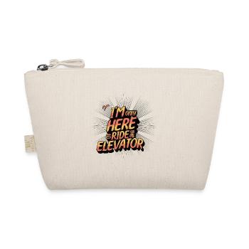I'm Only Here To Ride The Elevator - Organic Pouch - nature - Front