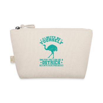 Always be yourself Unless you can be a Ostrich - Bio-Täschchen - Natur - Vorne