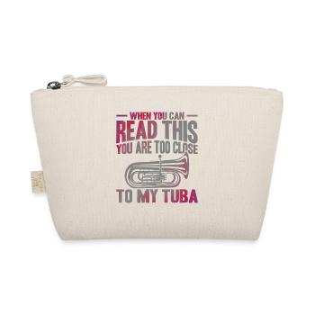 Tuba trop près de mon cadeau de tuba - Trousse biologique - nature - Devant