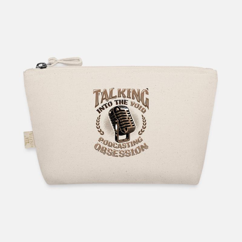 Speaking Into the Void, Podcasting Obsession Organic Pouch