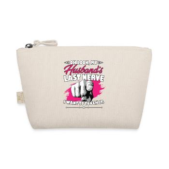Look My Husband's Last Nerve Funny Hubby Wife - Organic Pouch - nature - Front