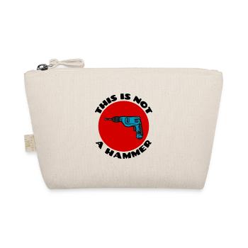 This is Not a Hammer | Drill Pun - Organic Pouch - nature - Front