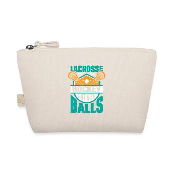 Lacrosse It's Like Hockey But With Balls Team Play - Organic Pouch - nature - Front