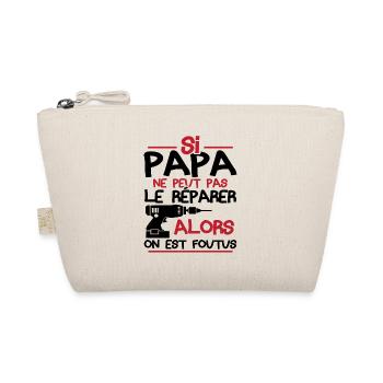 Si papa ne peut pas réparer alors on est foutus - Trousse biologique - nature - Devant