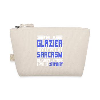 I'm A Glazier My Level of Sarcasm Depends Funny - Bio-Täschchen - Natur - Vorne